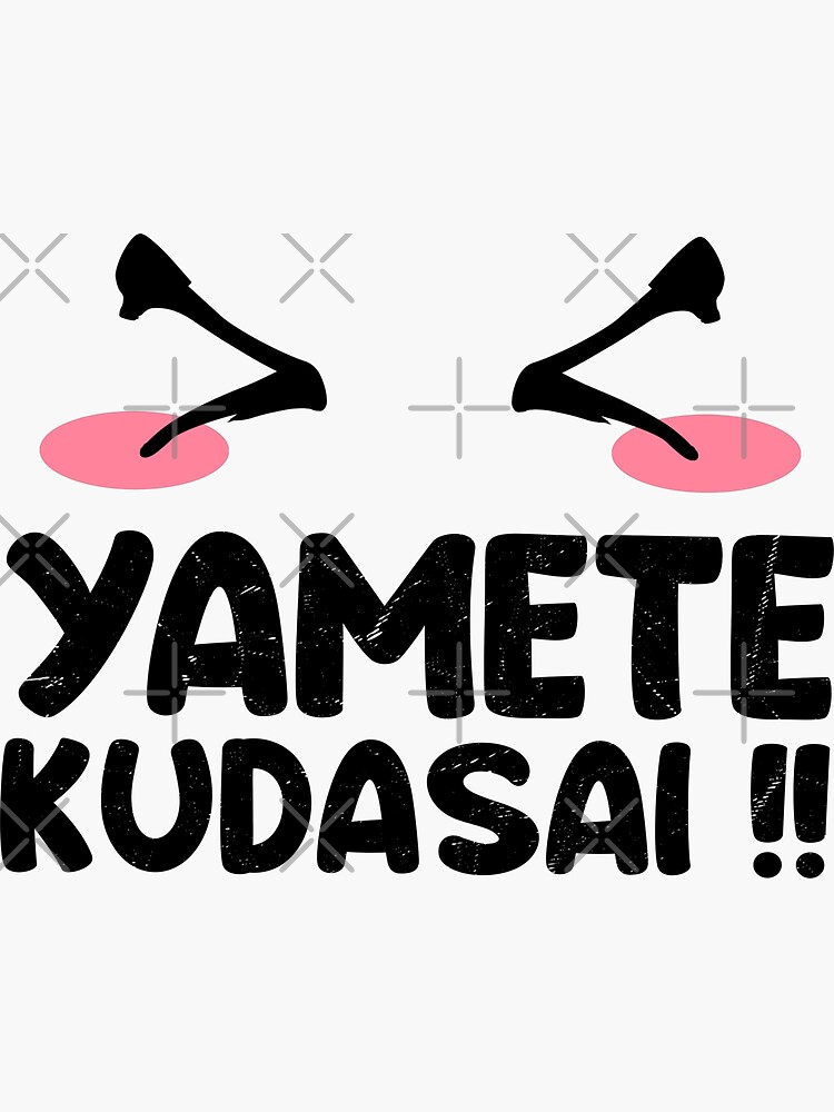 Yamete Kudasai Stickers for Sale