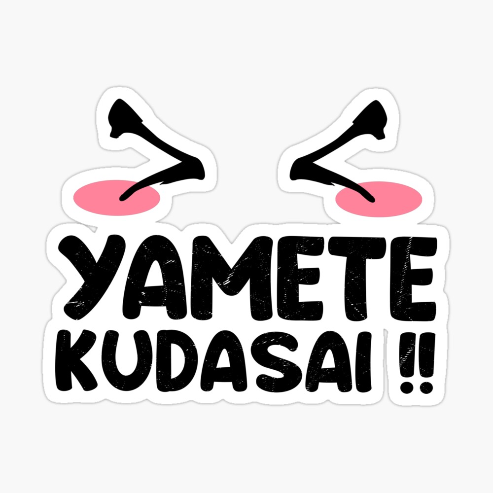 Yamete Kudasai! Otaku Design Idea, Funny Shirt