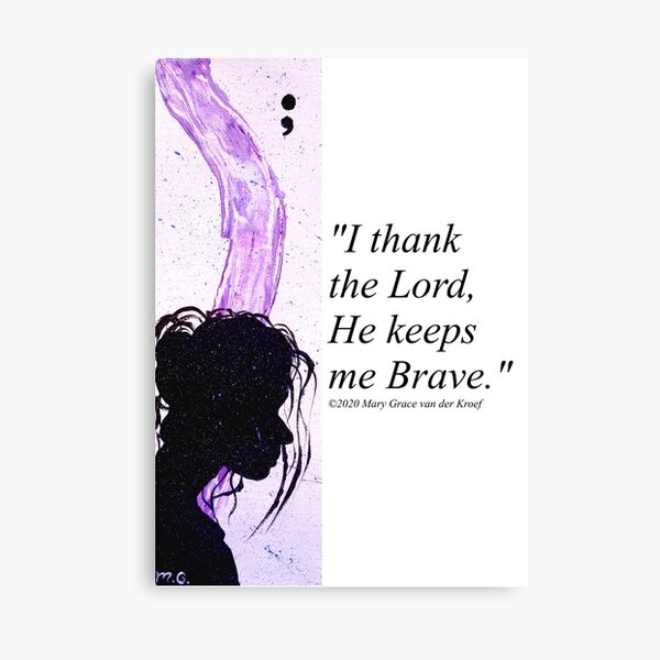 He Keeps Me Brave Canvas Print
