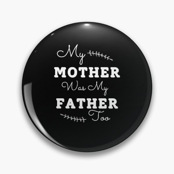 Item preview, My Mother Was My Father Too - Cool And Funny Gift For Single Mothers designed and sold by anassrida.