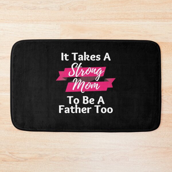 Item preview, It Takes A Strong Mom To Be A Father Too - Cool And Funny illustration For Single Mothers designed and sold by anassrida.