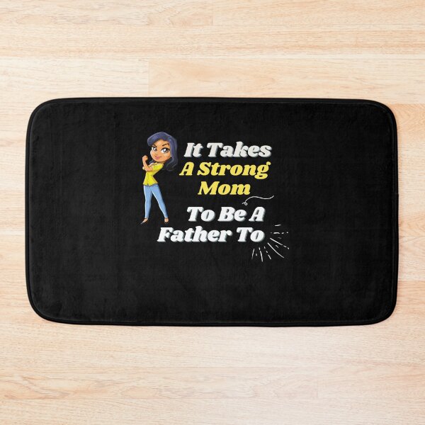 Item preview, It Takes A Strong Mom To Be A Father Too - Cool And Funny Gift For Single Mothers designed and sold by anassrida.