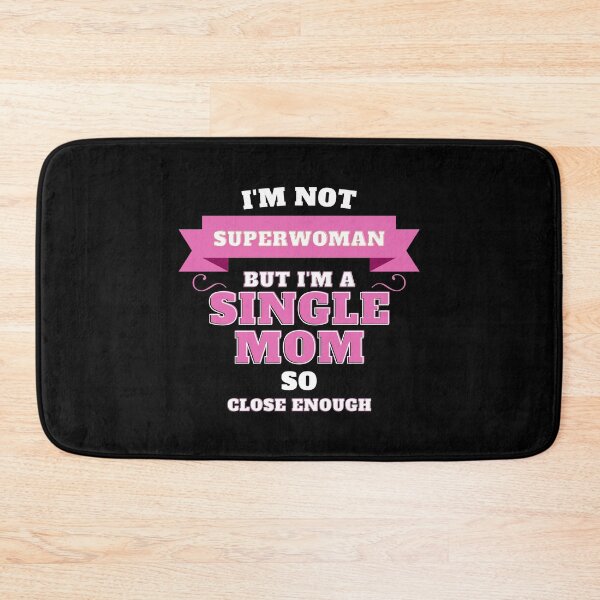 Item preview, I'm Not Superwomen But I'm A Single Mom So Close Enough - Cool And Funny illustration For Single Mothers designed and sold by anassrida.