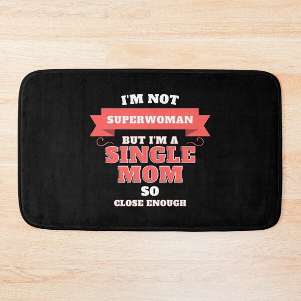 Item preview, I'm Not Superwomen But I'm A Single Mom So Close Enough - Cool And Funny illustration For Single Mothers designed and sold by anassrida.