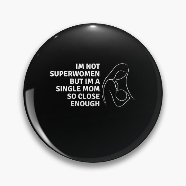 Item preview, I'm Not Superwomen But I'm A Single Mom So Close Enough - Cool And Funny illustration For Single Mothers designed and sold by anassrida.