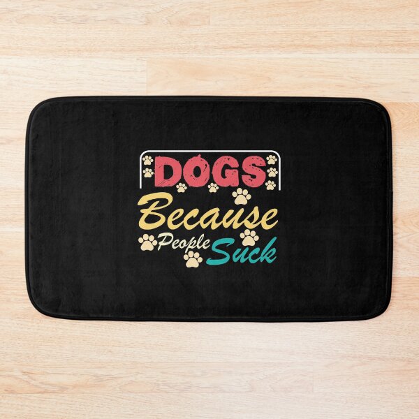 Item preview, Dogs Because People Suck - Sarcastic funny dog lover joke -Funny Dog memes ,Men and Women Dog Lovers designed and sold by FELTA.