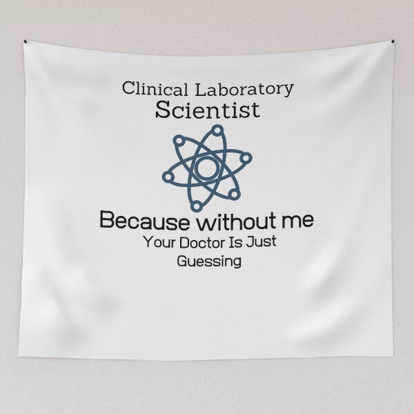 Item preview, Clinical Laboratory Scientist Because Without Me Your Doctor is just Guessing-Funny Lab Week-Lab Tech designed and sold by PIXEcompany.