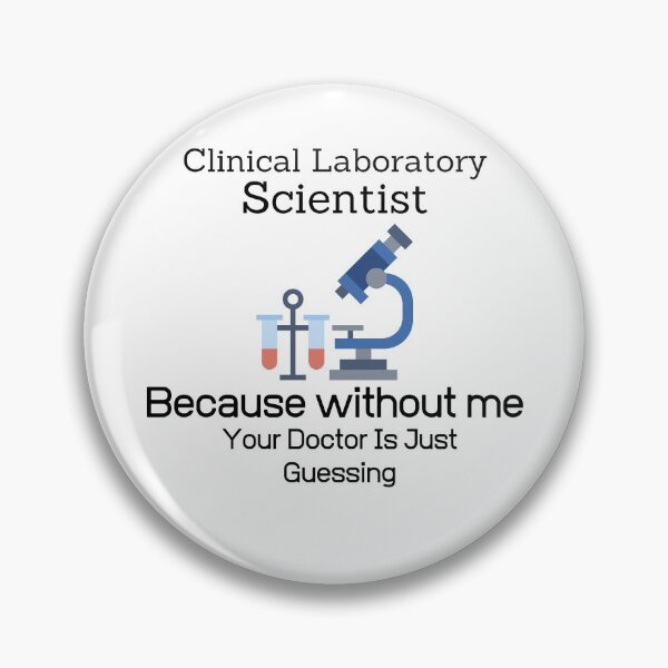 Item preview, Clinical Laboratory Scientist Because Without Me Your Doctor is just Guessing-Funny Lab Week-Lab Tech designed and sold by PIXEcompany.