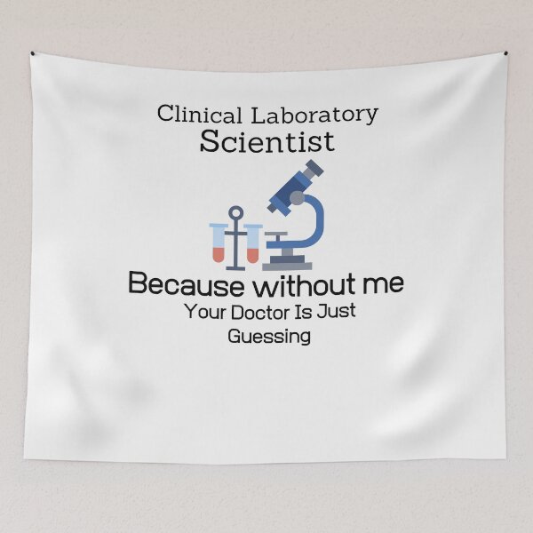 Item preview, Clinical Laboratory Scientist Because Without Me Your Doctor is just Guessing-Funny Lab Week-Lab Tech designed and sold by PIXEcompany.
