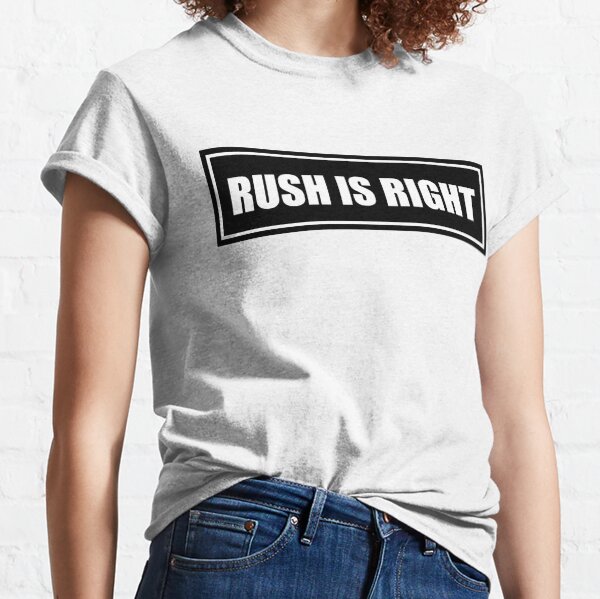 rush is right t shirt