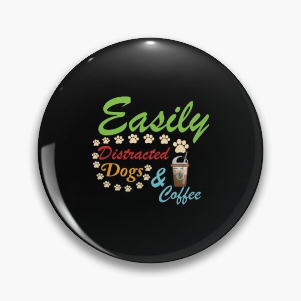 Item preview, Dog Lover Shirt Easily Distracted Dogs & Coffee Funny Dog - Sarcastic funny dog lover joke -Funny Dog memes ,Men and Women Dog Lovers designed and sold by FELTA.