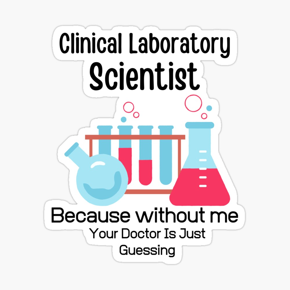 Clinical Laboratory Scientist Because Without Me Your Doctor is just Guessing-Funny Lab Week-Lab Tech Clinical Laboratory Scientist Because Without Me Your Doctor is just Guessing-Funny Lab Week-Lab Tech