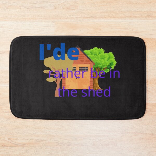 Item preview, I'de rather be in the shed, gardening, hobbies, hobby designed and sold by Cheffsspecials.
