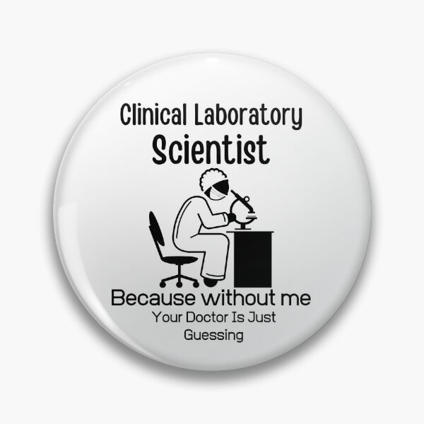 Item preview, Clinical Laboratory Scientist Because Without Me Your Doctor is just Guessing-Funny Lab Week-Lab Tech designed and sold by PIXEcompany.