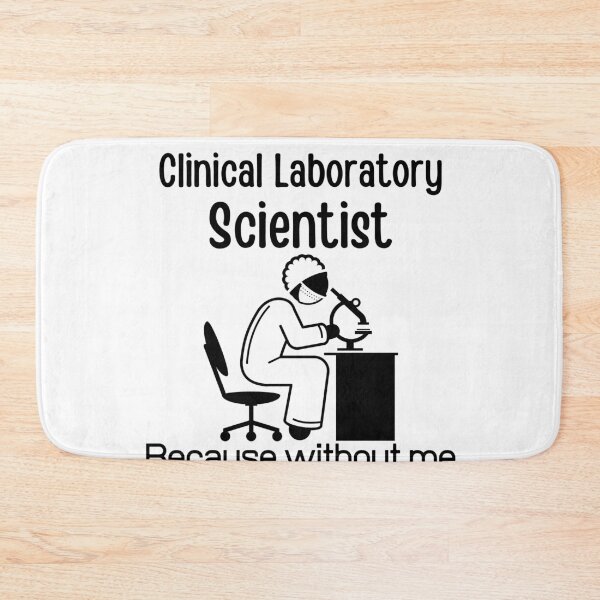 Item preview, Clinical Laboratory Scientist Because Without Me Your Doctor is just Guessing-Funny Lab Week-Lab Tech designed and sold by PIXEcompany.