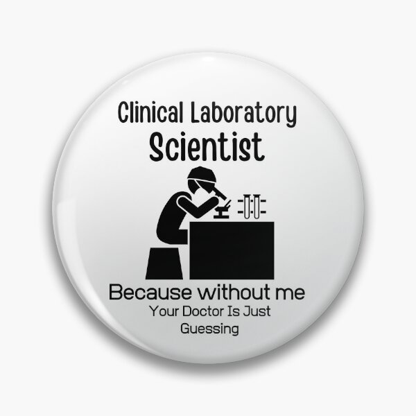 Item preview, Clinical Laboratory Scientist Because Without Me Your Doctor is just Guessing-Funny Lab Week-Lab Tech designed and sold by PIXEcompany.