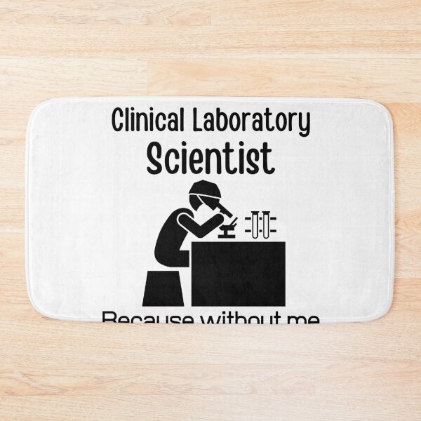 Item preview, Clinical Laboratory Scientist Because Without Me Your Doctor is just Guessing-Funny Lab Week-Lab Tech designed and sold by PIXEcompany.