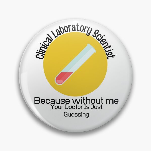 Item preview, Clinical Laboratory Scientist Because Without Me Your Doctor is just Guessing-Funny Lab Week-Lab Tech designed and sold by PIXEcompany.