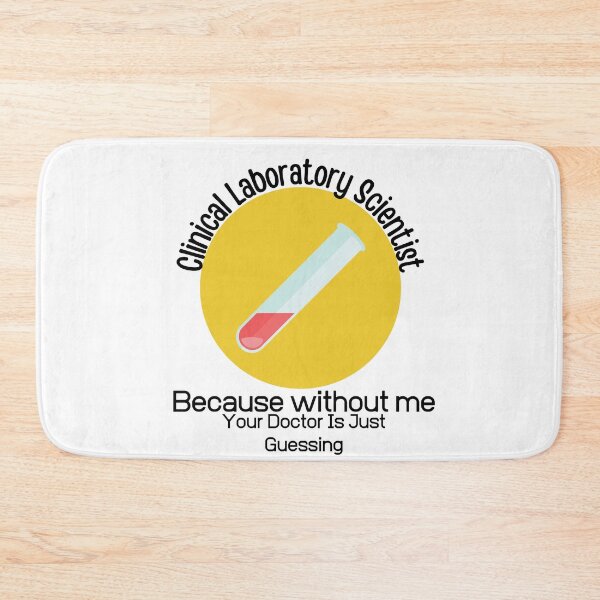 Item preview, Clinical Laboratory Scientist Because Without Me Your Doctor is just Guessing-Funny Lab Week-Lab Tech designed and sold by PIXEcompany.