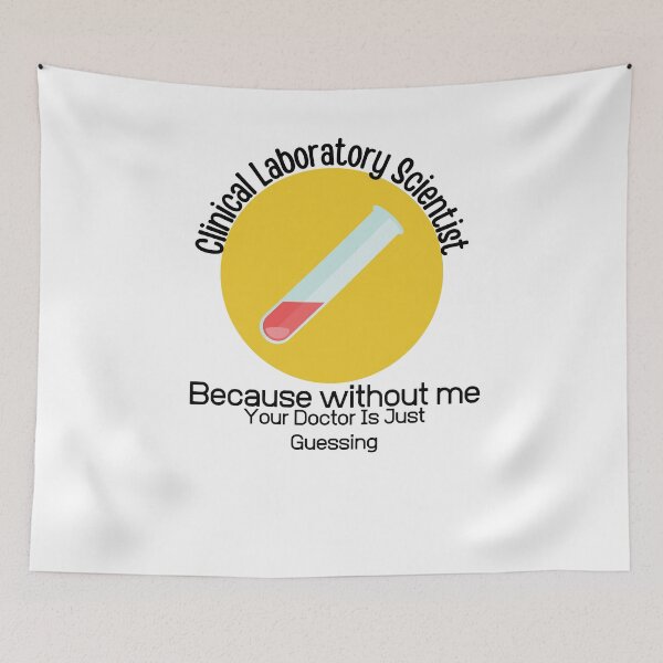 Item preview, Clinical Laboratory Scientist Because Without Me Your Doctor is just Guessing-Funny Lab Week-Lab Tech designed and sold by PIXEcompany.