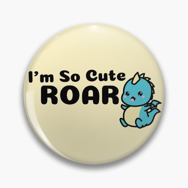 Item preview, I'm so cute,  Roar designed and sold by Edenjodie.