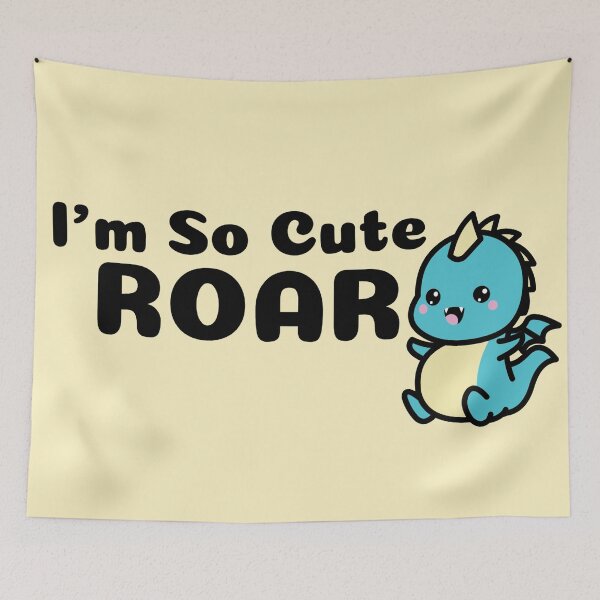 Item preview, I'm so cute,  Roar designed and sold by Edenjodie.