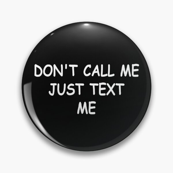 Item preview, Don't Call Me Just Text designed and sold by JOE4SHOP.