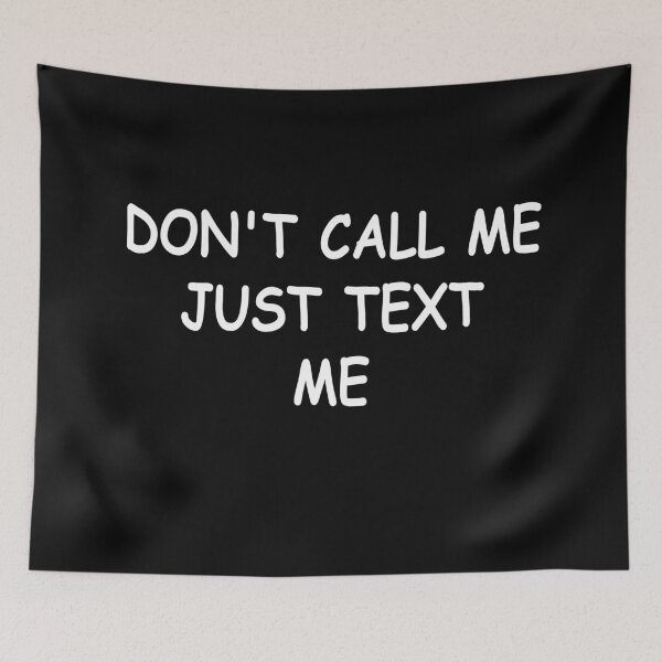 Item preview, Don't Call Me Just Text designed and sold by JOE4SHOP.