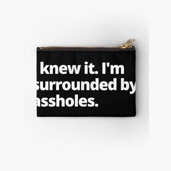 Item preview, Spaceballs Quote - I Knew It I'm Surrounded By Assholes designed and sold by Johan Liebert.