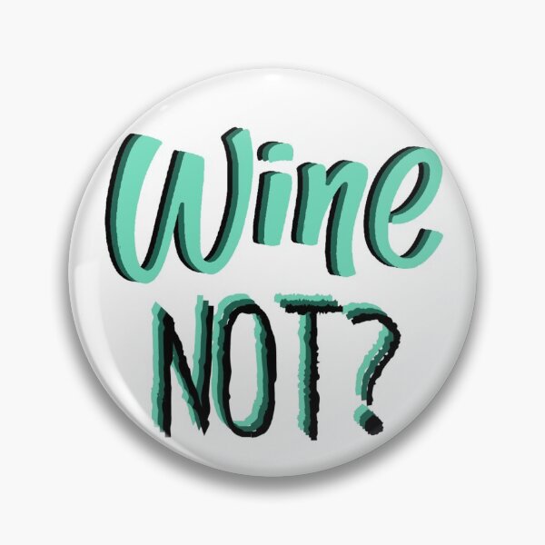 Item preview, Wine Not? T-Shirt.Quote T-Shirt, Wine lover T-Shirt. designed and sold by OAPod.