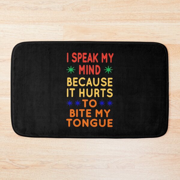 Item preview, I Speak My Mind Because It Hurts To Bite My Tongue designed and sold by JOE4SHOP.
