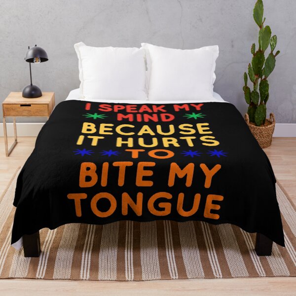 Item preview, I Speak My Mind Because It Hurts To Bite My Tongue designed and sold by JOE4SHOP.