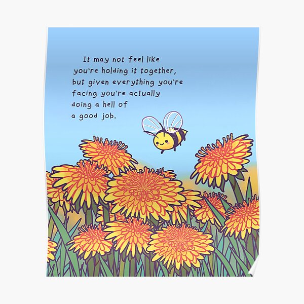 "Hell of a Good Job" Dandelion Bee Poster