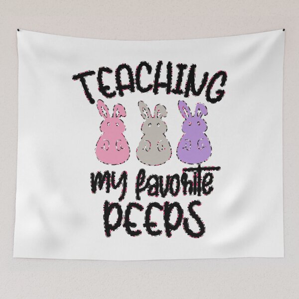 Item preview, Teaching my favorite peeps, Funny teacher gift designed and sold by ArtDeziGn.