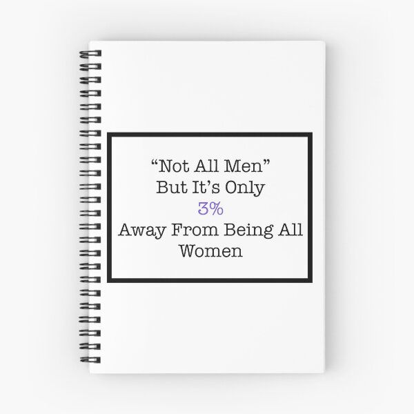 Item preview, “Not all men” but it’s only 3% away from being all women  designed and sold by Tyler-Jan.