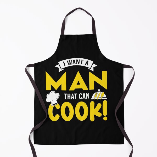 Item preview, I want a Man that can Cook! designed and sold by ZRN-Desings.