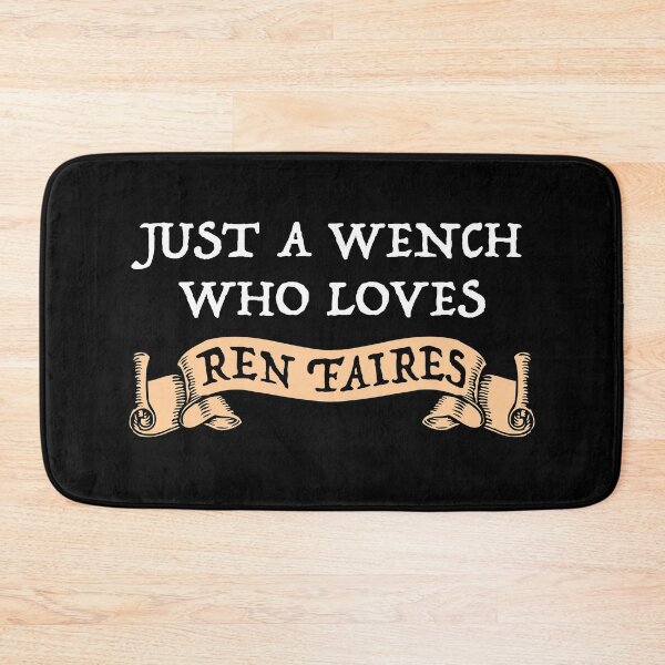 Item preview, Just A Wench Who Loves Ren Faires designed and sold by Cat Lady Designs.