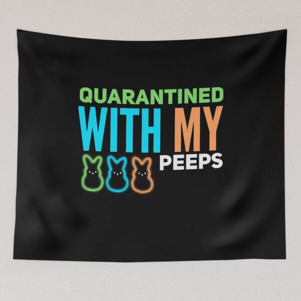 Item preview, Quarantined with my peeps designed and sold by mwebba2005.