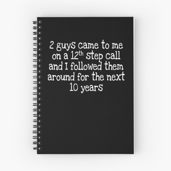 Item preview, 2 guys came to me on a 12th step call and I followed them around for the next 10 years designed and sold by notstuff.