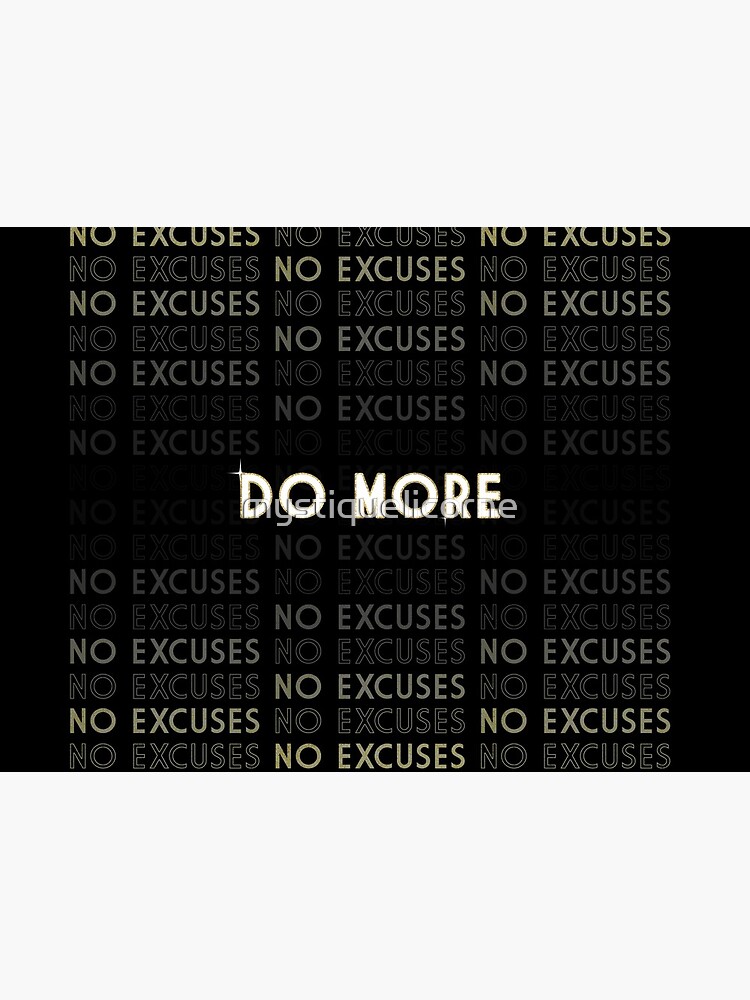Do More No Excuses by mystiquelicorne