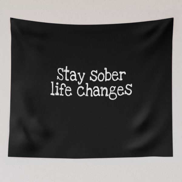 Item preview, Stay sober life changes designed and sold by notstuff.