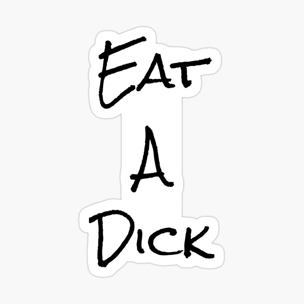 Dick eating