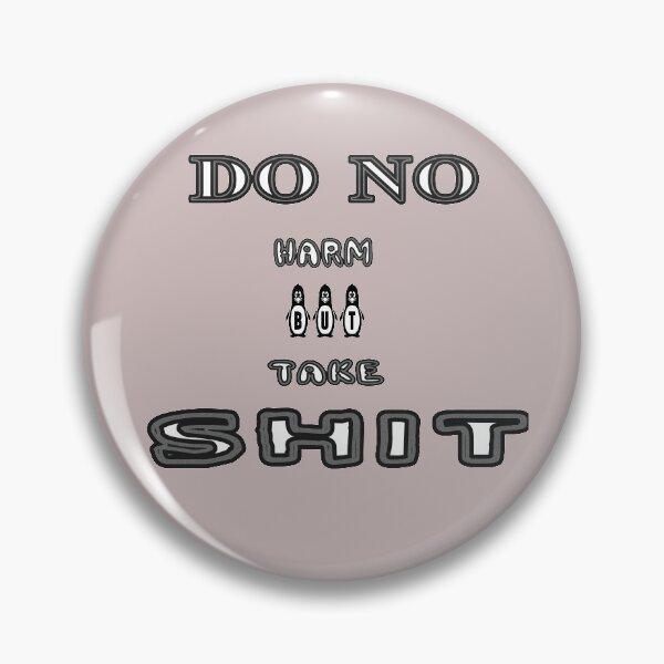 Item preview, Do No Harm But Take Shit designed and sold by Viktor Kabbach.