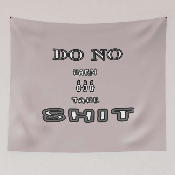 Item preview, Do No Harm But Take Shit designed and sold by Viktor Kabbach.