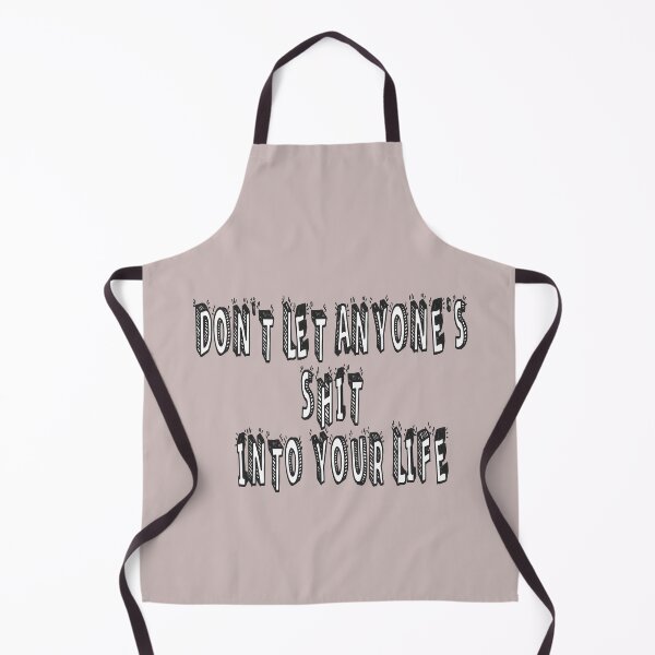 Item preview, Don't Let Anyone's Shit Into Your Life designed and sold by Viktor Kabbach.