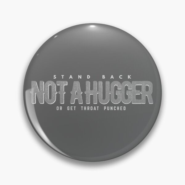 Item preview, Not A Hugger - Stand Back or Get Throat Pucnched designed and sold by Steve Parknsons.
