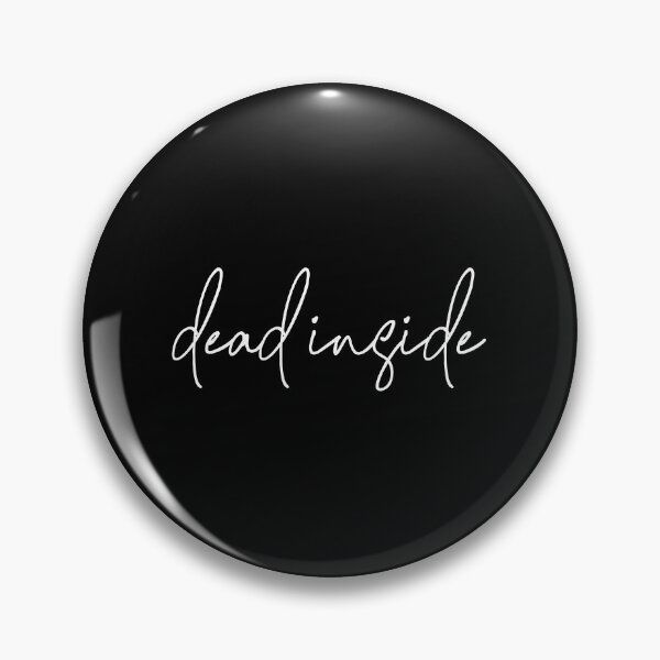 Item preview, Dead Inside designed and sold by Jamila Benito.