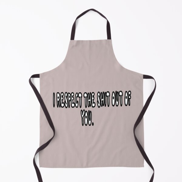 Item preview, I Respect The Shit Out Of You. designed and sold by Viktor Kabbach.