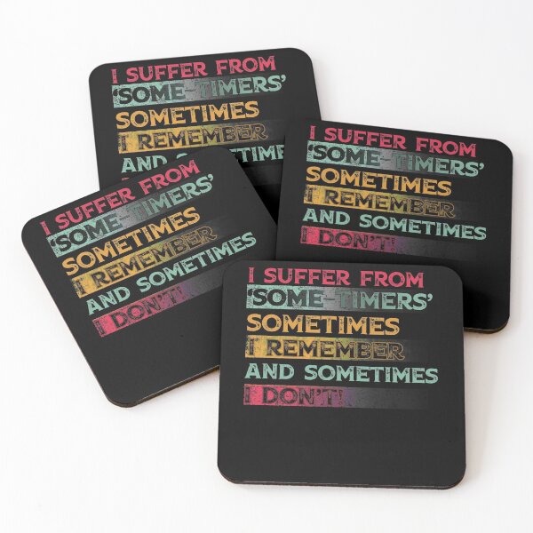 Item preview, I Suffer From Some-Timers Sometimes I Remember And Sometimes I Don't designed and sold by BaseStore.