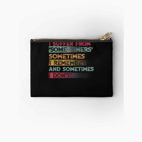 Item preview, I Suffer From Some-Timers Sometimes I Remember And Sometimes I Don't designed and sold by BaseStore.